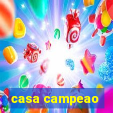 casa campeao